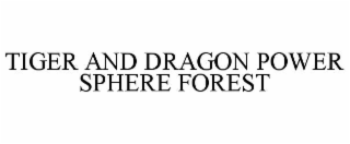 tiger and dragon power sphere forest