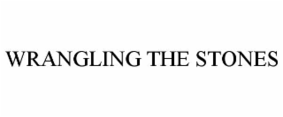 wrangling the stones