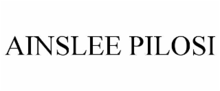 ainslee pilosi
