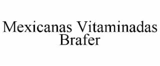 mexicanas vitaminadas brafer