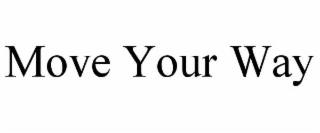 move your way