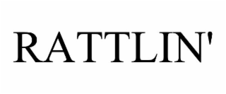 rattlin'