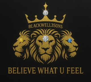 believe what u feel blackwell3sons