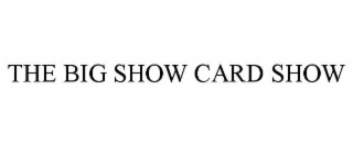 the big show card show