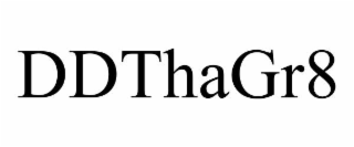 ddthagr8