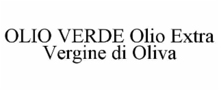 olio verde olio extra vergine di oliva