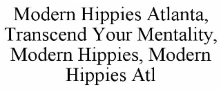 modern hippies atlanta, transcend your mentality, modern hippies, modern hippies atl