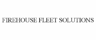 firehouse fleet solutions