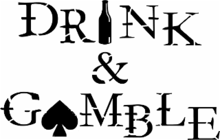 drink & gamble