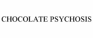 chocolate psychosis