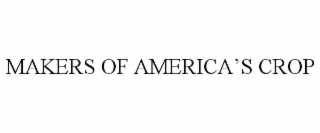 makers of america’s crop