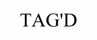 tag'd