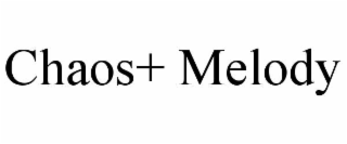 chaos+ melody