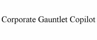 corporate gauntlet copilot
