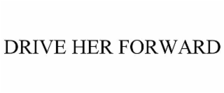 drive her forward