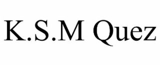 k.s.m quez