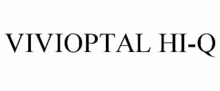 vivioptal hi-q