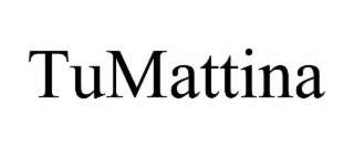 tumattina