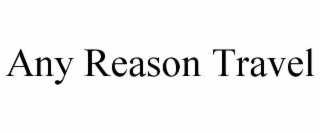 any reason travel