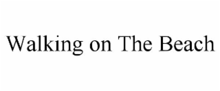 walking on the beach