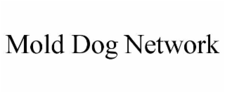 mold dog network