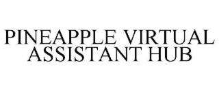 pineapple virtual assistant hub