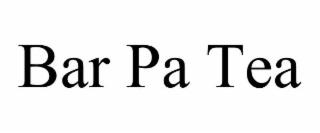 bar pa tea