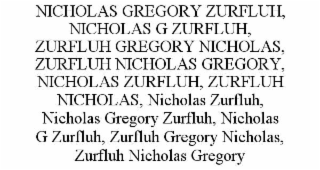 nicholas gregory zurfluh, nicholas g zurfluh, zurfluh gregory nicholas, zurfluh nicholas gregory, nicholas zurfluh, zurfluh nicholas, nicholas zurfluh, nicholas gregory zurfluh, nicholas g zurfluh, zurfluh gregory nicholas, zurfluh nicholas gregory