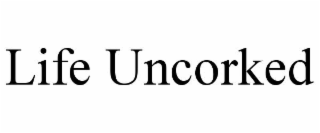 life uncorked