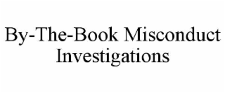 by-the-book misconduct investigations