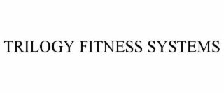 trilogy fitness systems