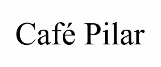 cafÉ pilar
