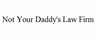 not your daddy's law firm