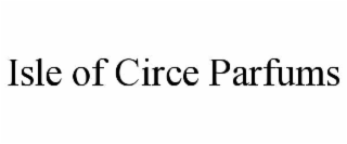 isle of circe parfums