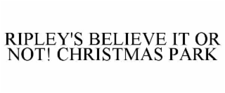 ripley's believe it or not! christmas park