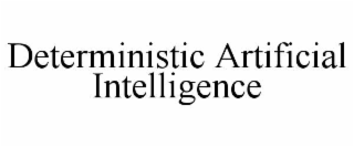 deterministic artificial intelligence