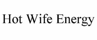 hot wife energy
