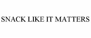 snack like it matters