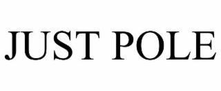 just pole
