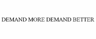 demand more demand better