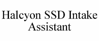 halcyon ssd intake assistant