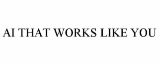 ai that works like you