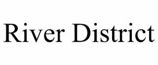 river district