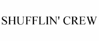 shufflin' crew