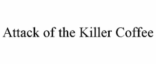 attack of the killer coffee