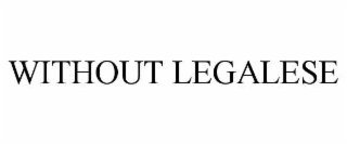 without legalese