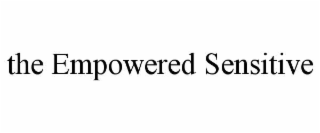 the empowered sensitive