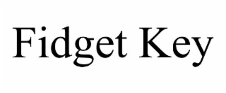 fidget key