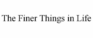 the finer things in life