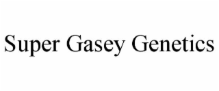 super gasey genetics